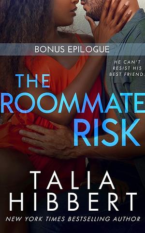 The Roommate Risk: Bonus Epilogue by Talia Hibbert