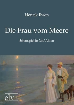 Die Frau Vom Meere by Henrik Ibsen