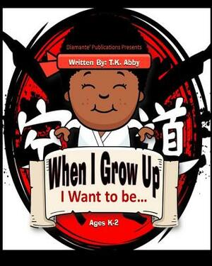 When I Grow Up by Tk Abby, Aija Butler