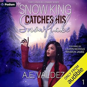 Snow King Catches His Snowflake by A.E. Valdez