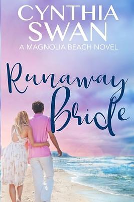 Runaway Bride: Sweet Contemporary Beach Romance by Cynthia Swan, Cynthia Swan