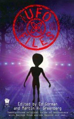 The UFO Files by David Bischoff, Richard Chizmar, Ed Gorman, Gregory Benford, Robert J. Randisi, Marthayn Pelegrimas, John Helfers, Kevin J. Anderson, Robert Charles Wilson, Peter Crowther, Nina Kiriki Hoffman, Will Murray, Martin H. Greenberg, Tracy Knight, Edward Lee, Mark A. Garland, Russell Davis, Billie Sue Mosiman, Elizabeth Engstrom, Kristine Kathryn Rusch, Jack Cady, Dallas Mayn, Jim Combs, Alan Dean Foster, Bob Morrish, Lawrence Schimel