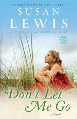 Don't Let Me Go by Susan Lewis