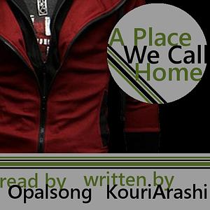 A Place We Call Home / the one you feed by KouriArashi