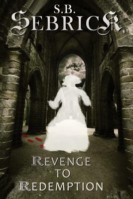 Revenge to Redemption by S. B. Sebrick