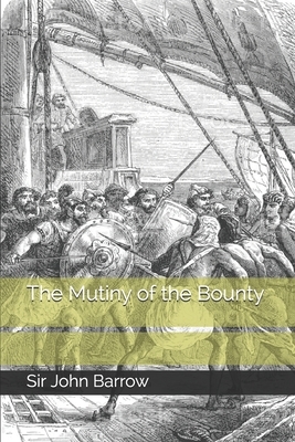 The Mutiny of the Bounty by John Barrow