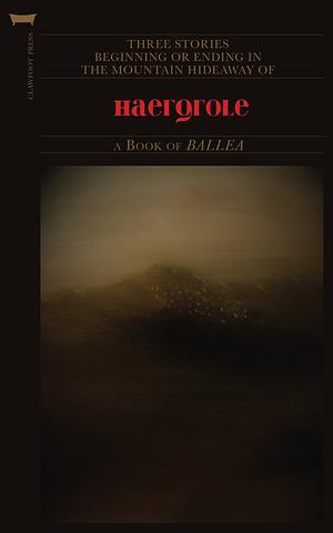 Haergrole by Eric Westerlind, Kyle Manning, Matt Lang