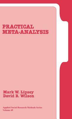 Practical Meta-Analysis by David Wilson, Mark W. Lipsey