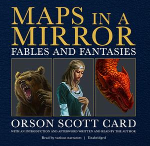 Fables and Fantasies: Book Three of Maps in a Mirror by Orson Scott Card
