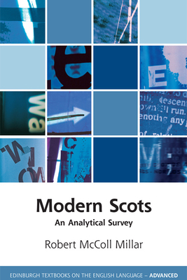 Modern Scots: An Analytical Survey by Robert McColl Millar