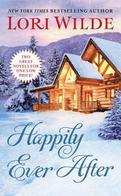 Happily Ever After: Addicted to Love / All of Me by Lori Wilde