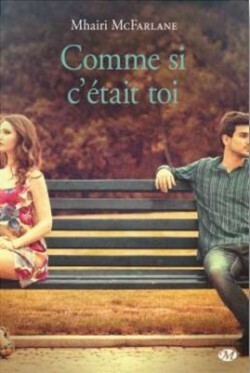 Comme si c'était Toi by Mhairi McFarlane