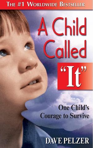 A Child Called It by Dave Pelzer