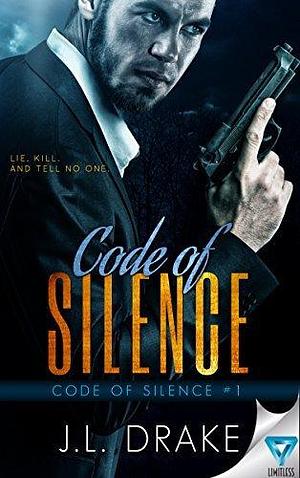 Code of Silence by J.L. Drake, J.L. Drake