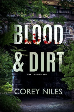 Blood & Dirt by Corey Niles