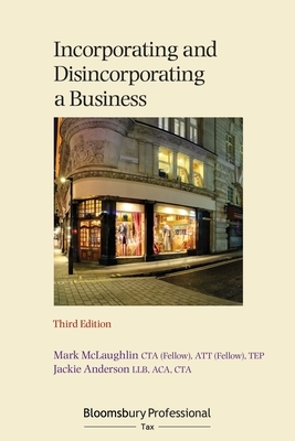 Incorporating and Disincorporating a Business by Mark McLaughlin, Jackie Anderson