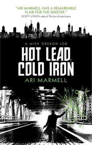 Hot Lead, Cold Iron by Ari Marmell