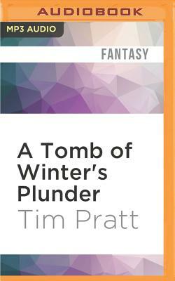 A Tomb of Winter's Plunder by Tim Pratt