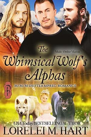 The Whimsical Wolf's Alphas by Lorelei M. Hart