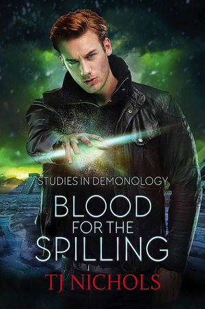 Blood for the Spilling by TJ Nichols