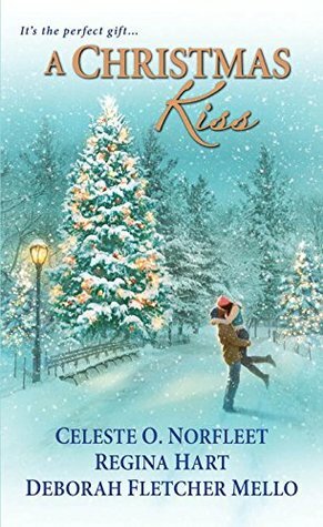 A Christmas Kiss by Regina Hart, Deborah Fletcher Mello, Celeste O. Norfleet