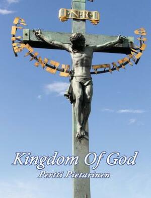 Kingdom Of God by Pertti Pietarinen