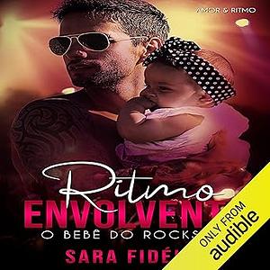 Ritmo Envolvente: O Bebê do Rockstar by Sara Fidélis