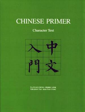 Chinese Primer: Character Text (Pinyin) by Perry Link, Yih-Jian Tai, Ta-Tuan Ch'en