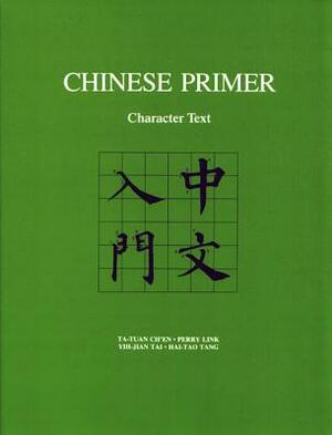 Chinese Primer: Character Text (Pinyin) by Yih-Jian Tai, Perry Link, Ta-Tuan Ch'en