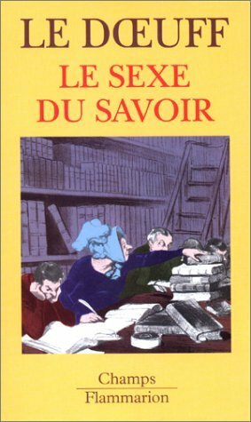 Le Sexe Du Savoir by Michèle Le Dœuff