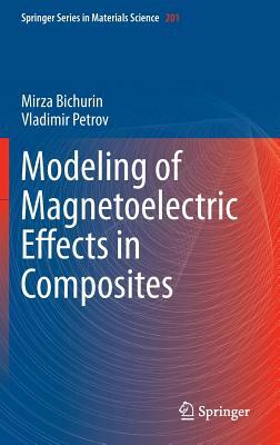 Modeling of Magnetoelectric Effects in Composites by Mirza Bichurin, Vladimir Petrov