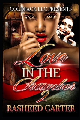 Love in the chamber 2 by Rasheed Carter