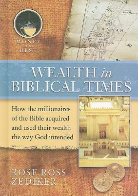 Wealth in Biblical Times by Rose Ross Zediker