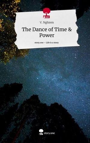 The Dance of Time & Power by Solar Hoàng, Solar Hoàng