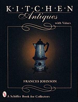 Kitchen Antiques by Frances Johnson