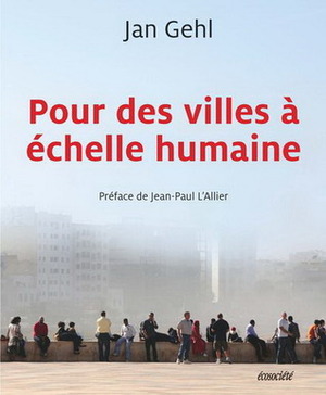 Pour des villes à échelle humaine by Jean-Paul L'Allier, Jan Gehl, Nicolas Calvé