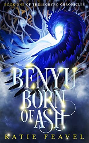 Benyu Born of Ash by Katie Feavel