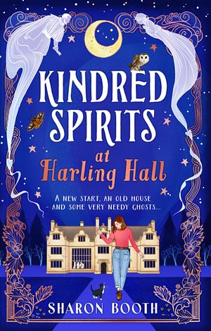 Kindred Spirits at Harling Hall: Curl up with a BRAND NEW cosy, romantic series with a magical twist from Sharon Booth for 2025 by Sharon Booth