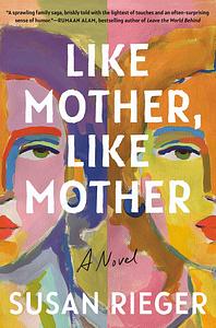 Like Mother, Like Mother by Susan Rieger