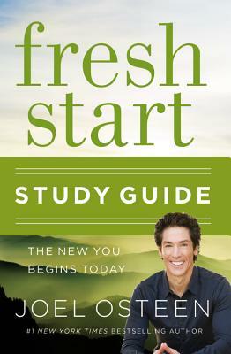 Fresh Start: The New You Begins Today by Joel Osteen