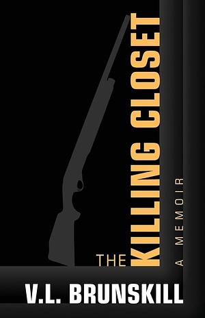 The Killing Closet by V. L. Brunskill