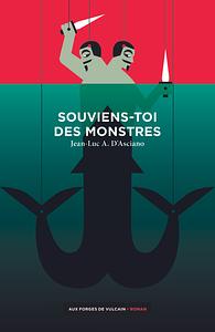 Souviens-toi des monstres by Jean-Luc André d'Asciano