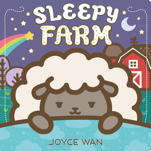 Sleepy Farm: A Lift-the-Flap Book by Joyce Wan