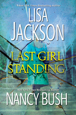Last Girl Standing: A Novel of Suspense by Nancy Bush, Lisa Jackson