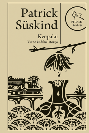 Kvepalai. Vieno žudiko istorija by Patrick Süskind