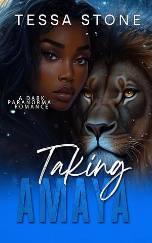 Taking Amaya by Tessa Stone