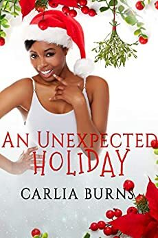 An Unexpected Holiday by Carlia Burns