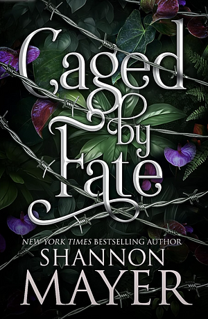 Caged By Fate by Shannon Mayer