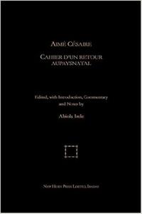 Aimé Césaire: Cahier d'un Retour au Pays Natal by Abiola Irele