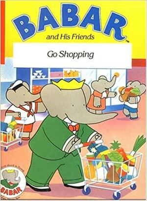 Babar and His Friend Go Shopping by Laurent de Brunhoff